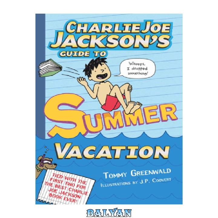 دانلود کتاب Charlie Joe Jackson's Guide to Summer Vacation